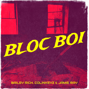 Listen to Bloc Boi (Explicit) song with lyrics from Bailey Rich