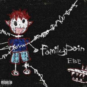 Listen to Family Pain (Explicit) song with lyrics from EBE
