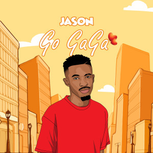 Dengarkan Go Gaga lagu dari Jason dengan lirik