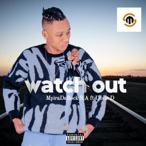 uGedeza的專輯Watch Out (feat. Uncle D) (Explicit)