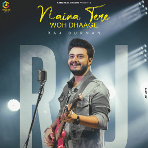 Listen to Naina Tere Woh Dhaage song with lyrics from Raj Barman