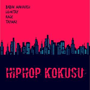 收听Babak Makaveli的HipHop Kokusu(feat. Hamid Rage, Taymaz & Liloktay) (Explicit)歌词歌曲