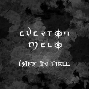 收聽Everton Melo的Riff in Hell歌詞歌曲