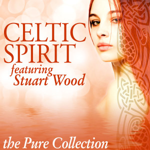 Celtic Spirit的專輯Celtic Spirit: The Pure Collection (feat. Stuart Wood)
