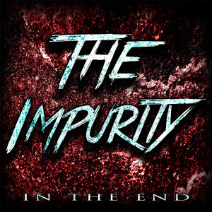 收聽The Impurity的In the End歌詞歌曲