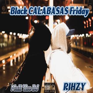 อัลบัม Black Calabasas Friday (Explicit) ศิลปิน Rihzy