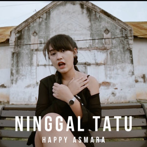 收聽Happy Asmara的Ninggal Tatu歌詞歌曲