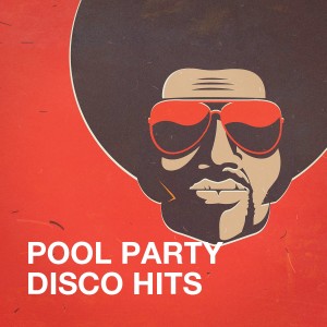 Musica Disco的专辑Pool Party Disco Hits