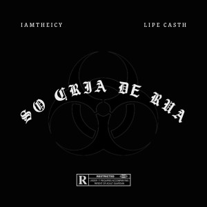 iamtheicy的專輯Só Cria de Rua (Explicit)