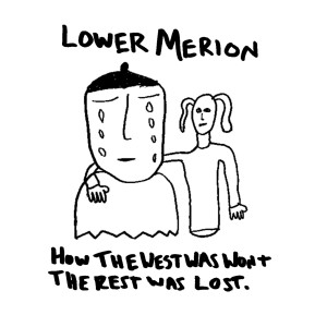 Album How the West Was Won + the Rest Was Lost from Lower Merion