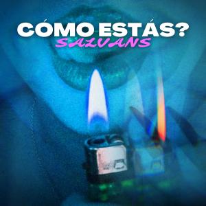 Listen to Cómo estás? song with lyrics from Salvans