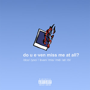 收聽gianni & kyle的do u even miss me at all? (Explicit)歌詞歌曲