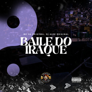 收聽Djalekoriginal的Baile do Iraque (Explicit)歌詞歌曲