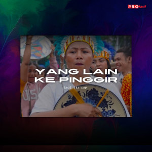 Dengarkan Yang Lain Ke Pinggir lagu dari Legi 483 dengan lirik