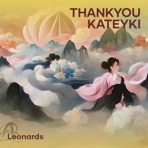 ดาวน์โหลดและฟังเพลง Thankyou Kateyki พร้อมเนื้อเพลงจาก Leonards