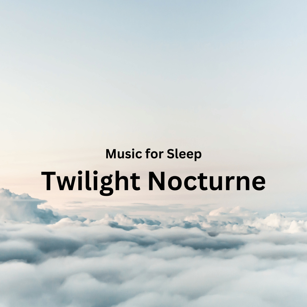Music for Sleep in Twilight Moments