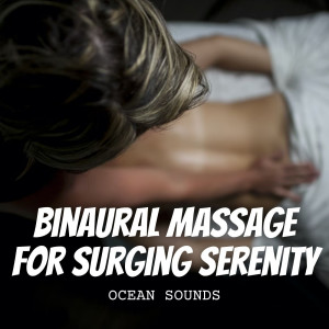 Ocean Sounds: Binaural Massage for Surging Serenity