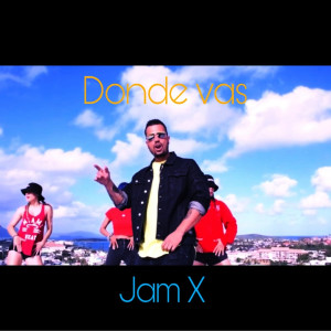 Jam X的專輯Donde vas