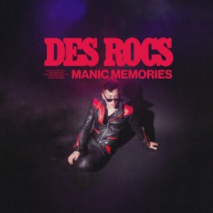 Manic Memories dari Des Rocs