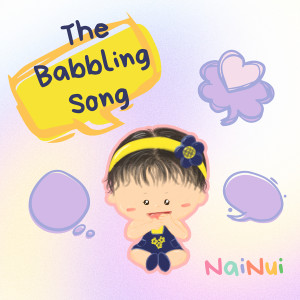 收听NaiNui的The Babbling Song歌词歌曲