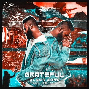 ดาวน์โหลดและฟังเพลง Grateful พร้อมเนื้อเพลงจาก Black Zang