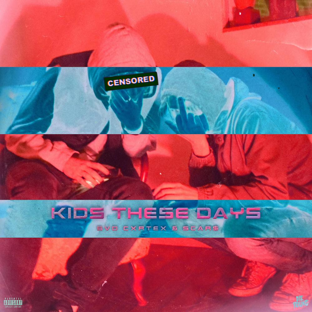 KIDS THESE DAYS (Explicit)