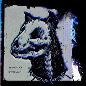 ดาวน์โหลดและฟังเพลง Underneath พร้อมเนื้อเพลงจาก Slang Dogs