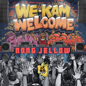 Album WE KAM WELCOME (Explicit) from Nong Jellow