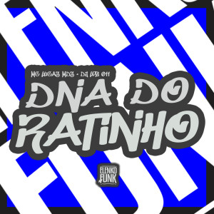收聽DJ Lpz 011的Dna do Ratinho (Explicit)歌詞歌曲