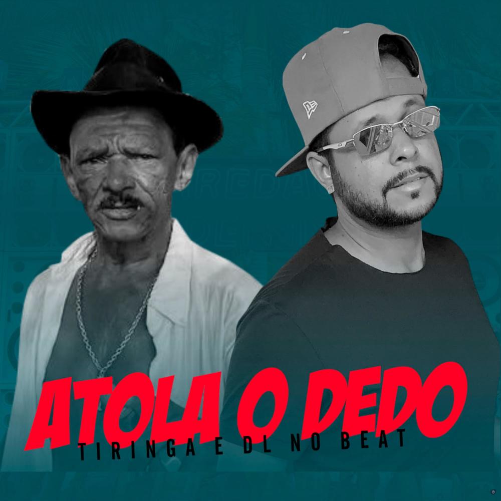 Atola o Dedo (feat. Tiringa) (Explicit)