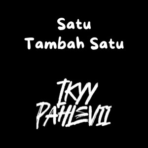 Dengarkan lagu Satu Tambah Satu nyanyian Ikyy Pahlevii dengan lirik