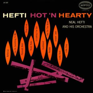 Neal Hefti and His Orchestra的專輯Hefti Hot 'n Hearty