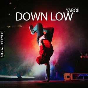 Dengarkan Down Low lagu dari Yaboii dengan lirik