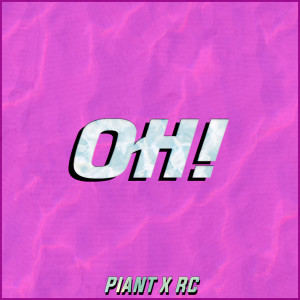 收聽TPiant的Oh! (Explicit)歌詞歌曲