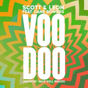 收聽Scott & Leon的Voodoo (Smokin' Jack Hill Remix)歌詞歌曲