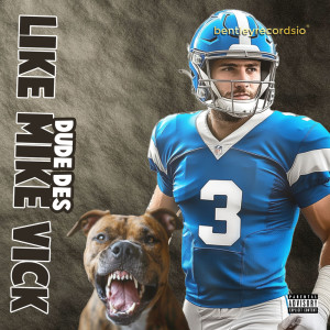 Dude Des的專輯Like Mike Vick (Explicit)