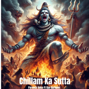 Listen to Chillam Ka Sutta song with lyrics from Parveen Koko