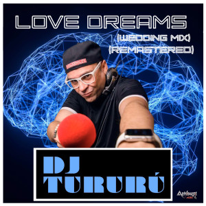 Listen to Love Dreams (Wedding MIx Remastered) song with lyrics from Dj Tururu
