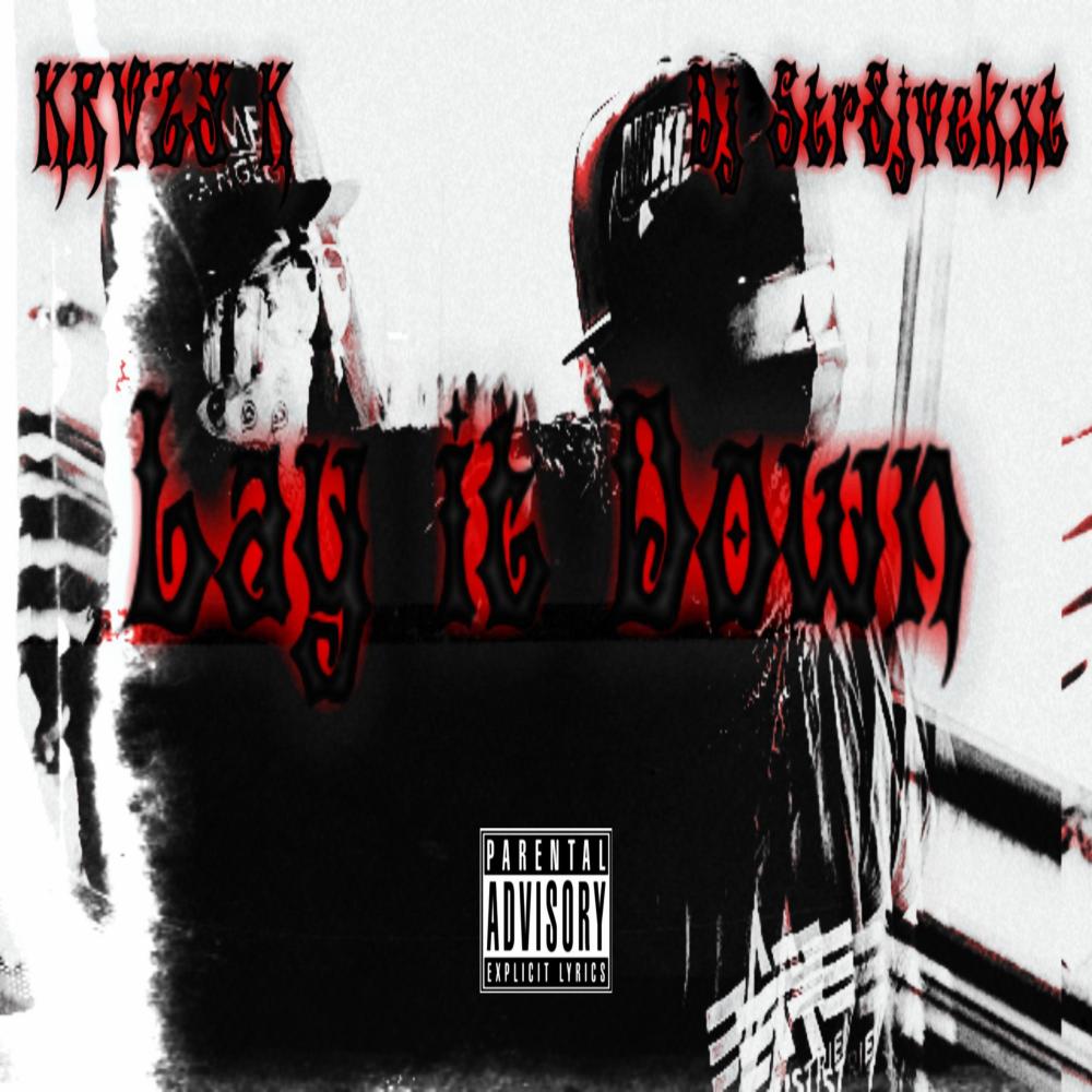 Lay It Down (feat. Krvzy K) (Explicit)