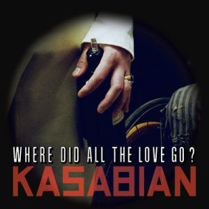 收聽Kasabian的Where Did All the Love Go?歌詞歌曲