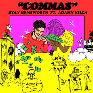Listen to Commas (Explicit) song with lyrics from Ryan Hemsworth