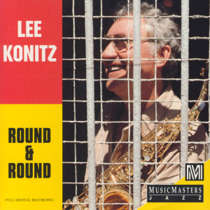 收聽Lee Konitz的Round And Round And Round歌詞歌曲