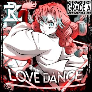 R-Zeta的專輯Love Dance (feat. EclypsesDeath) [Explicit]