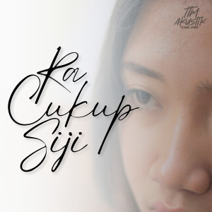 Listen to RACUKUP SIJI song with lyrics from TTM AKUSTIK