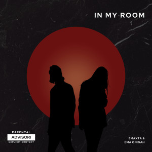 Listen to In My Room (Explicit) song with lyrics from Emaxta