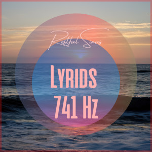 Listen to Lyrids 741 Hz song with lyrics from Restful SInus