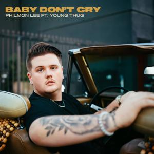 Philmon Lee的專輯Baby Don't Cry (Explicit)
