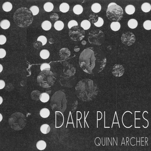 อัลบัม Dark Places [Single] ศิลปิน Quinn Archer
