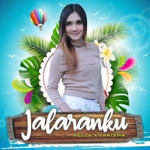 Dengarkan Jalaranku lagu dari Nella Kharisma dengan lirik