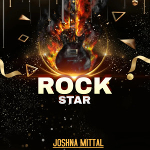 收聽JOSHNA MITTAL的ROCKSTAR歌詞歌曲